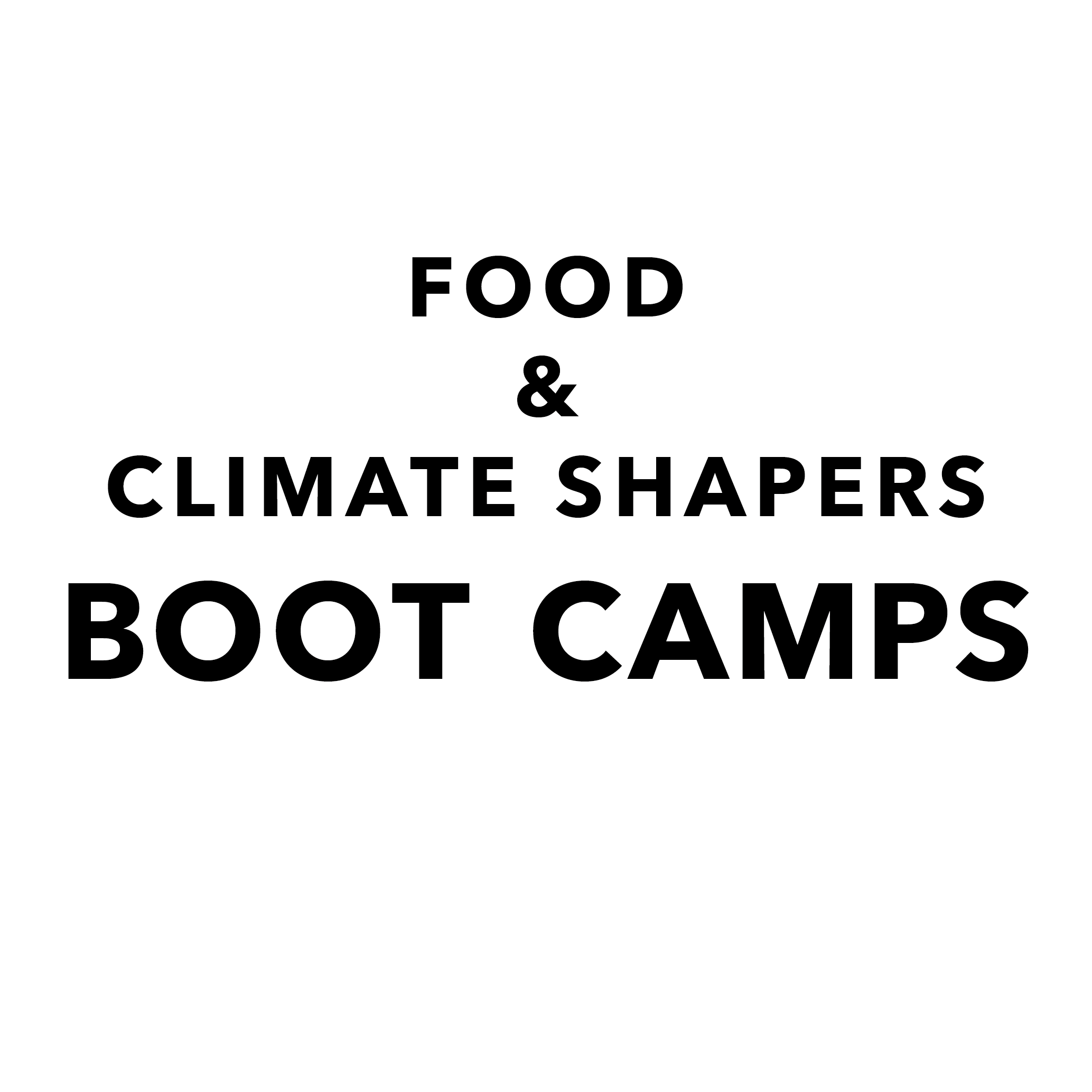 FOOD&CLIMATE SHAPERS BOOT CAMPS